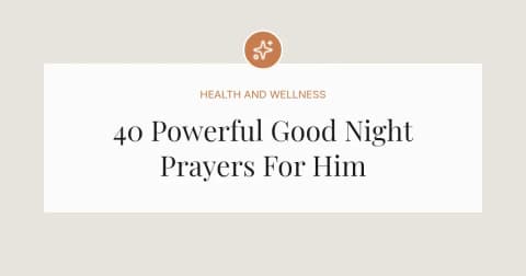 40 Powerful Good Night Prayer Messages for Him