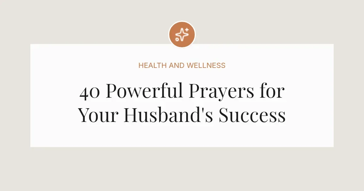 40 Powerful Prayer Messages For My Husband's Success