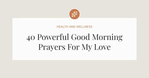 40 Powerful Good Morning Prayer Messages To My Love