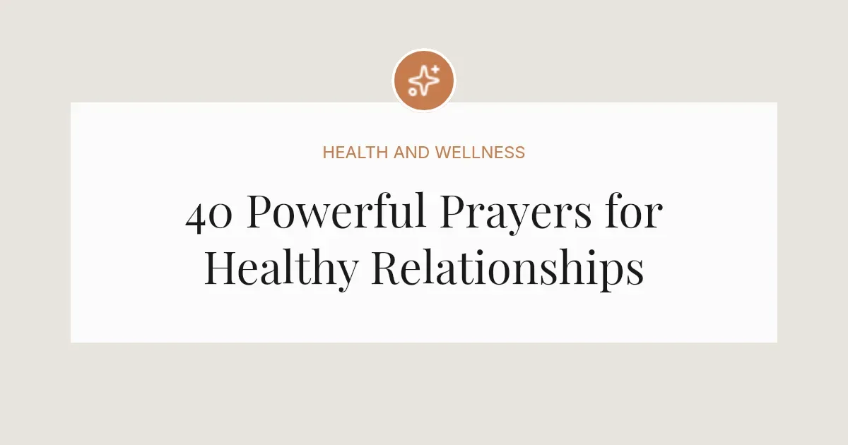 40 Powerful Prayers for Healthy Relationships