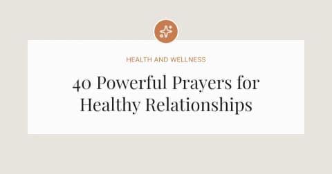 40 Powerful Prayers for Healthy Relationships