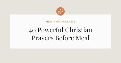 40 Powerful Christian Prayers Before Meal