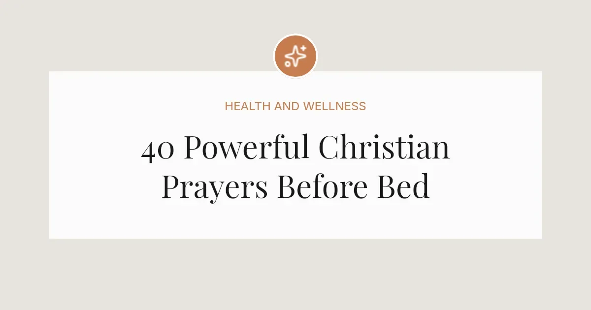 40 Powerful Christian Prayers Before Bed