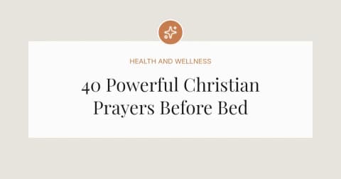 40 Powerful Christian Prayers Before Bed