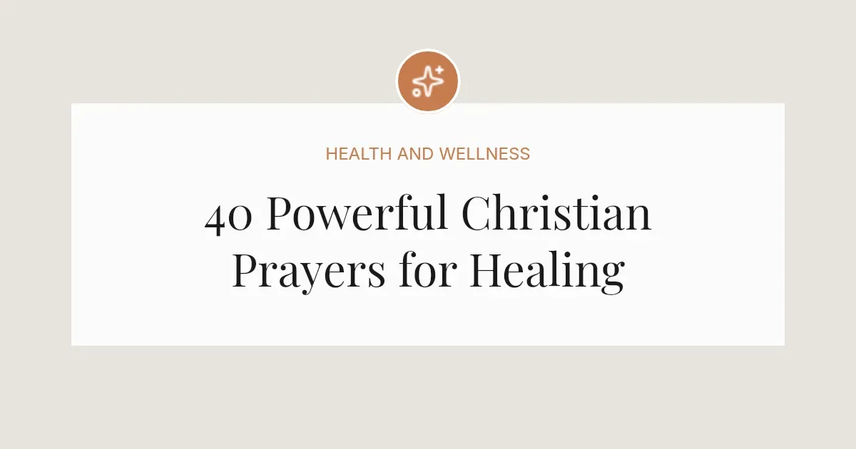 40 Powerful Christian Prayers for Healing