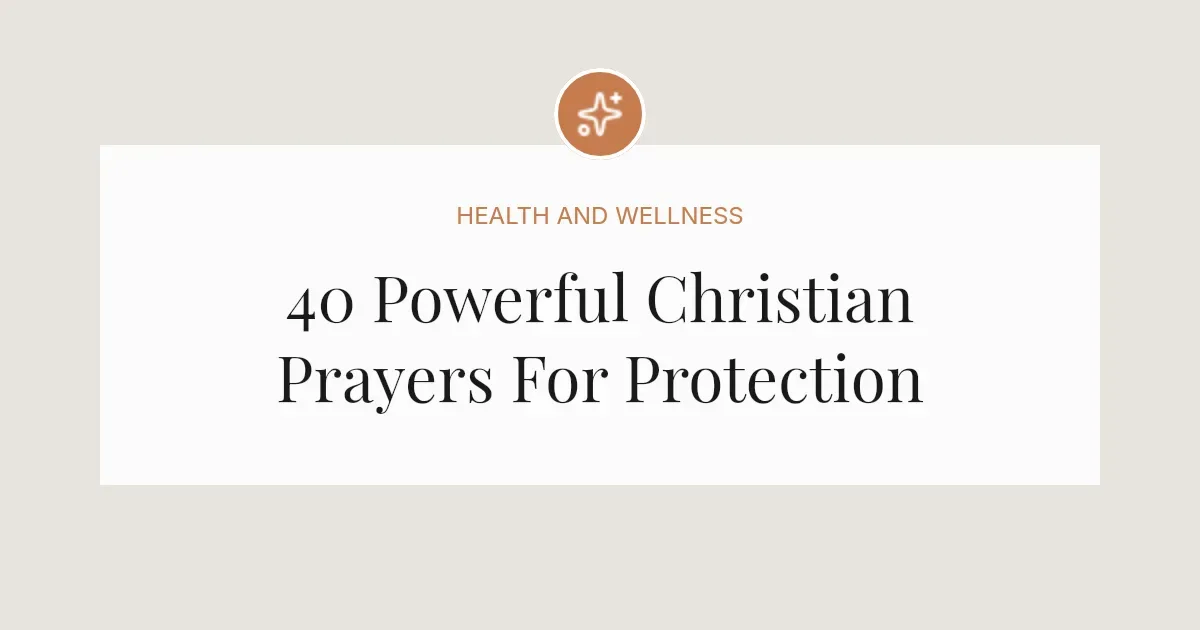 40 Powerful Christian Prayers For Protection