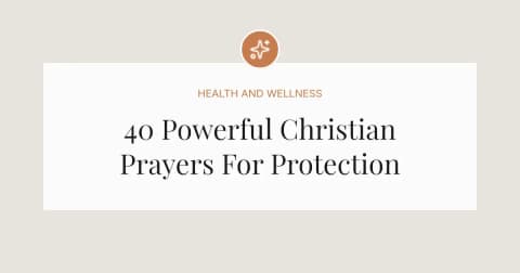 40 Powerful Christian Prayers For Protection