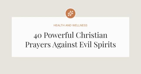 40 Powerful Christian Prayers Against Evil Spirits