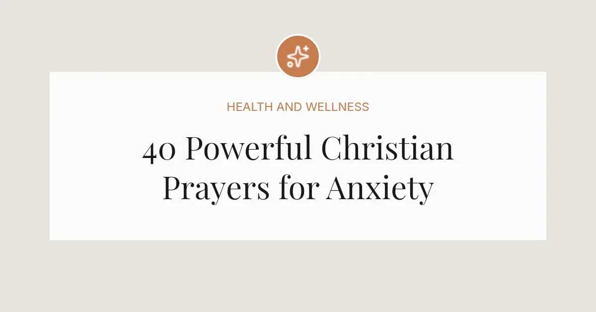 40 Powerful Christian Prayers for Anxiety