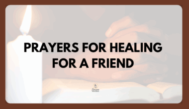 PRAYERS FOR HEALING FOR A FRIEND