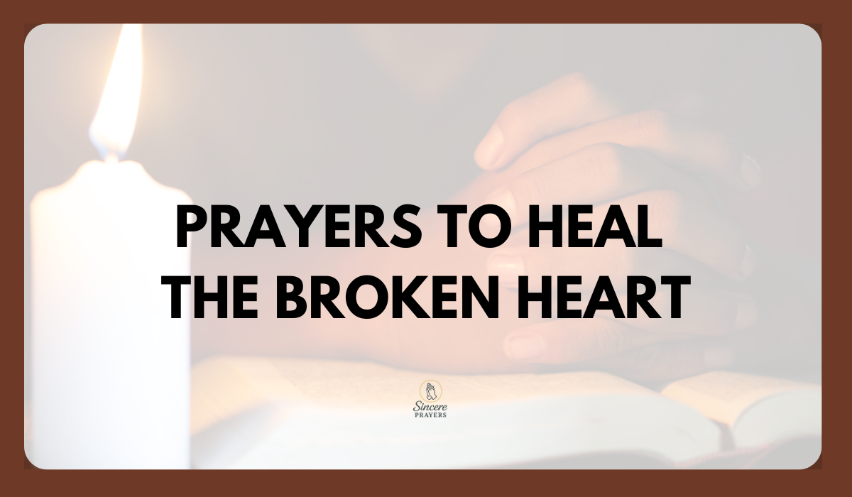 PRAYERS TO HEAL 
THE BROKEN HEART