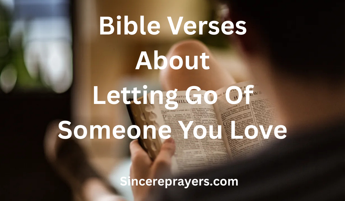 Bible Verses About Letting Go Of Someone You Love