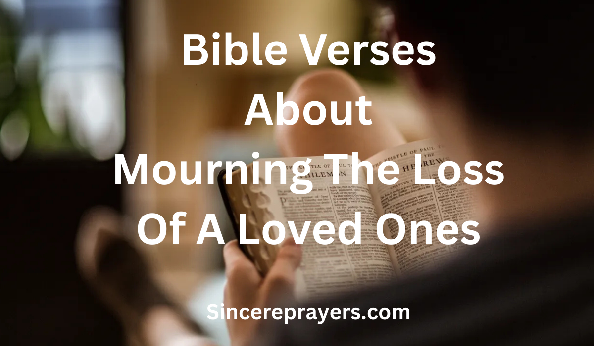  Bible Verses About Mourning The Loss Of A Loved Ones