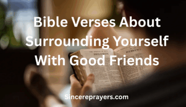 Bible Verses About Surrounding Yourself With Good Friends