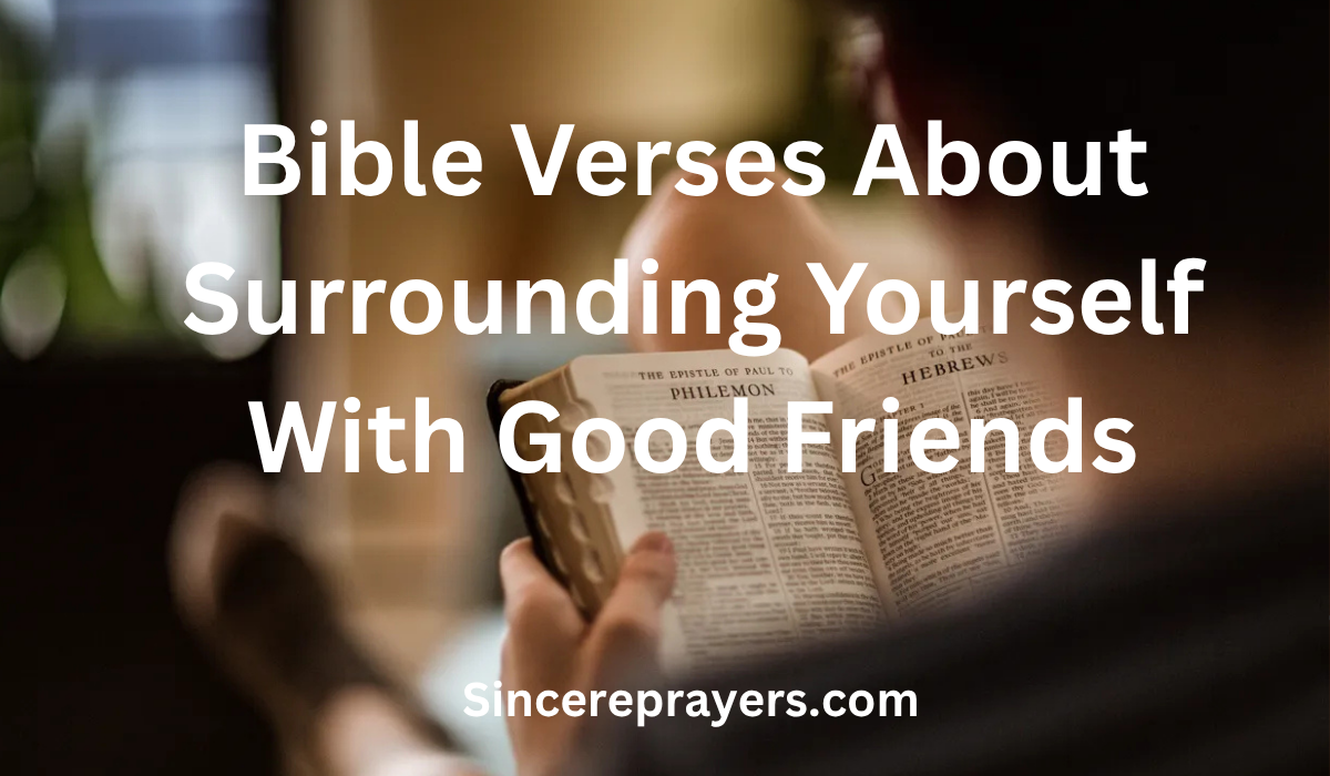Bible Verses About Surrounding Yourself With Good Friends