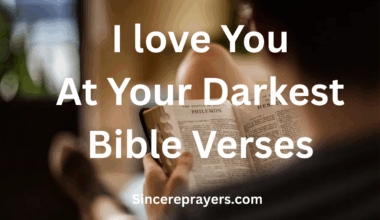 I Love You At Your Darkest Bible Verses
