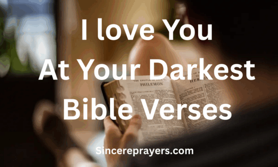 I Love You At Your Darkest Bible Verses