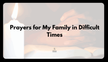 Prayers for My Family in Difficult Times