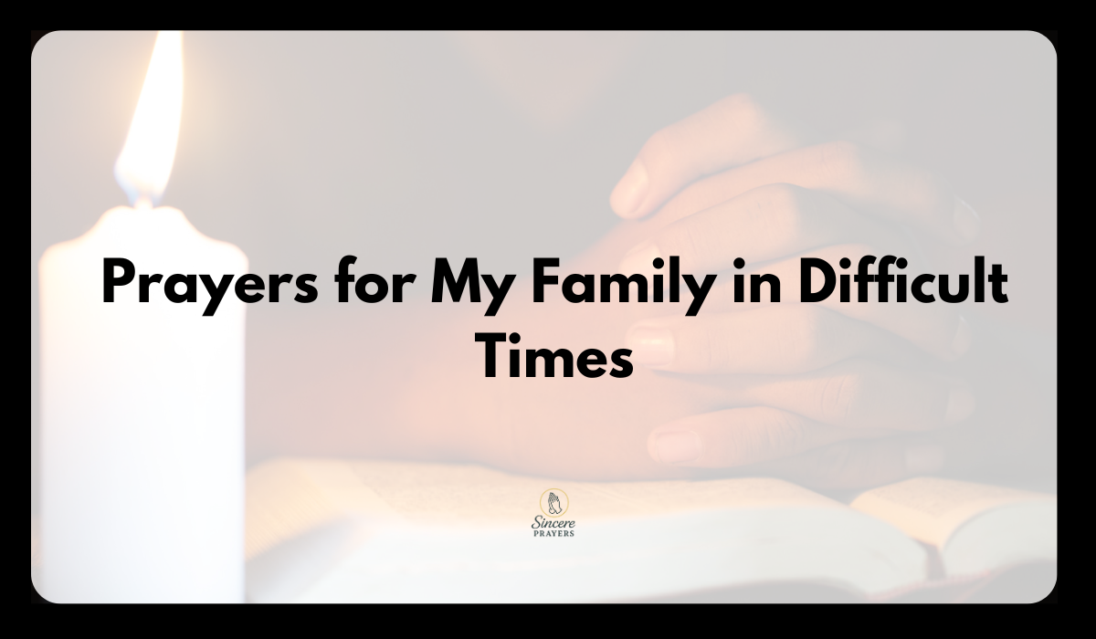 Prayers for My Family in Difficult Times