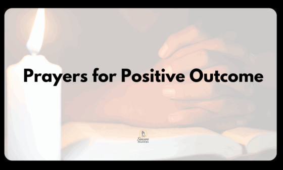 Prayers for Positive Outcome