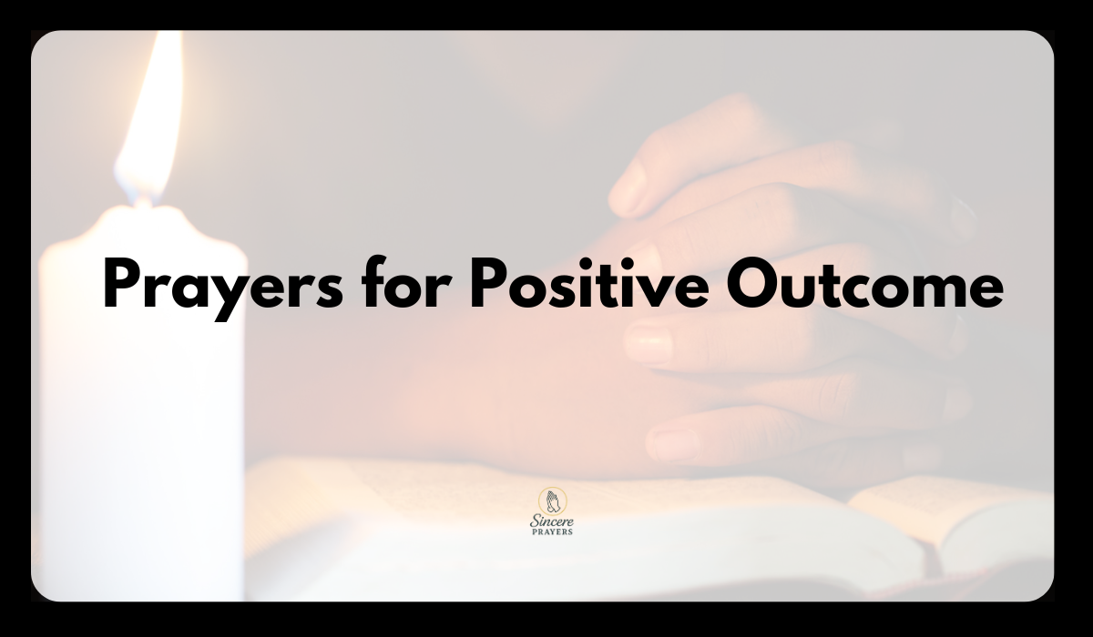 Prayers for Positive Outcome