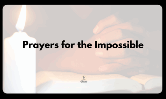 Prayers for the Impossible