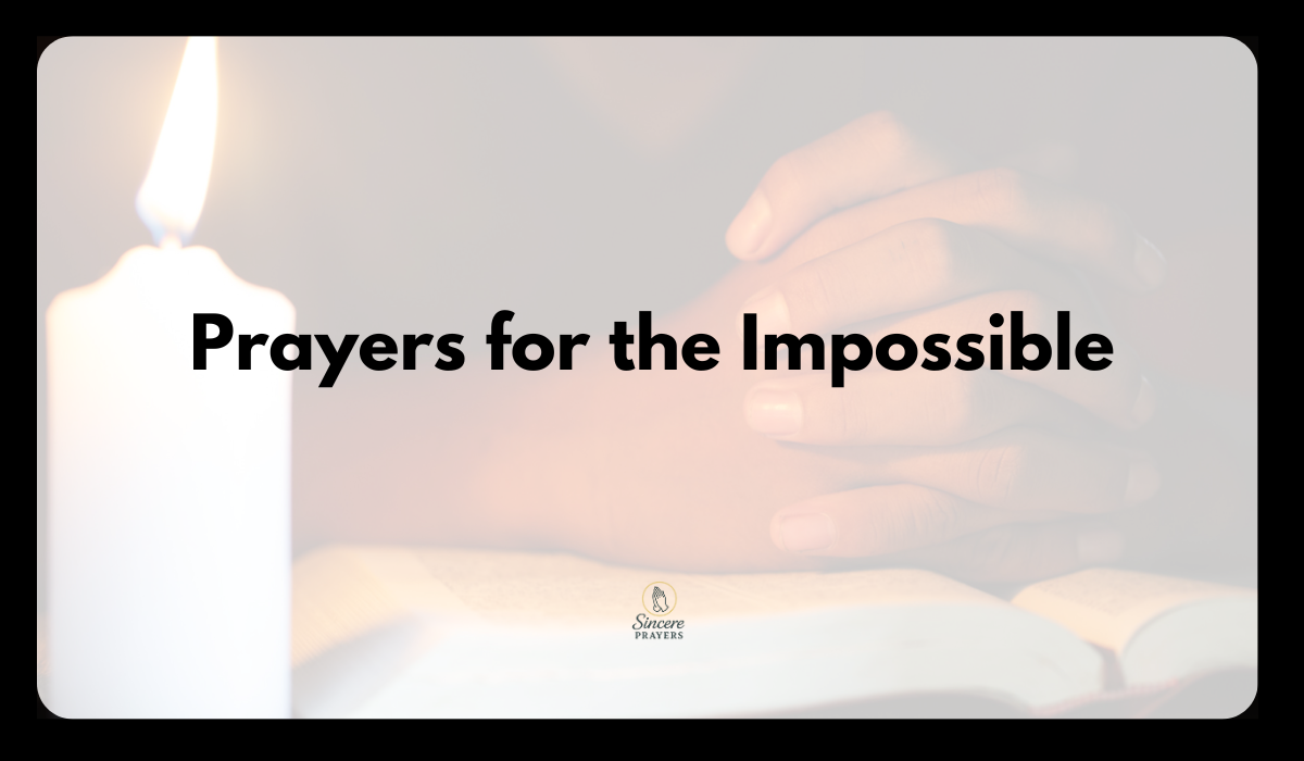 Prayers for the Impossible