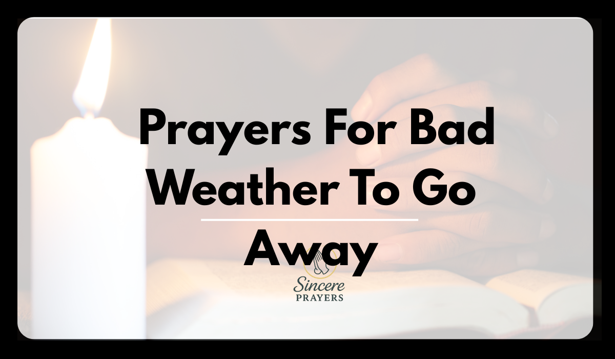 Prayers For Bad Weather To Go Away