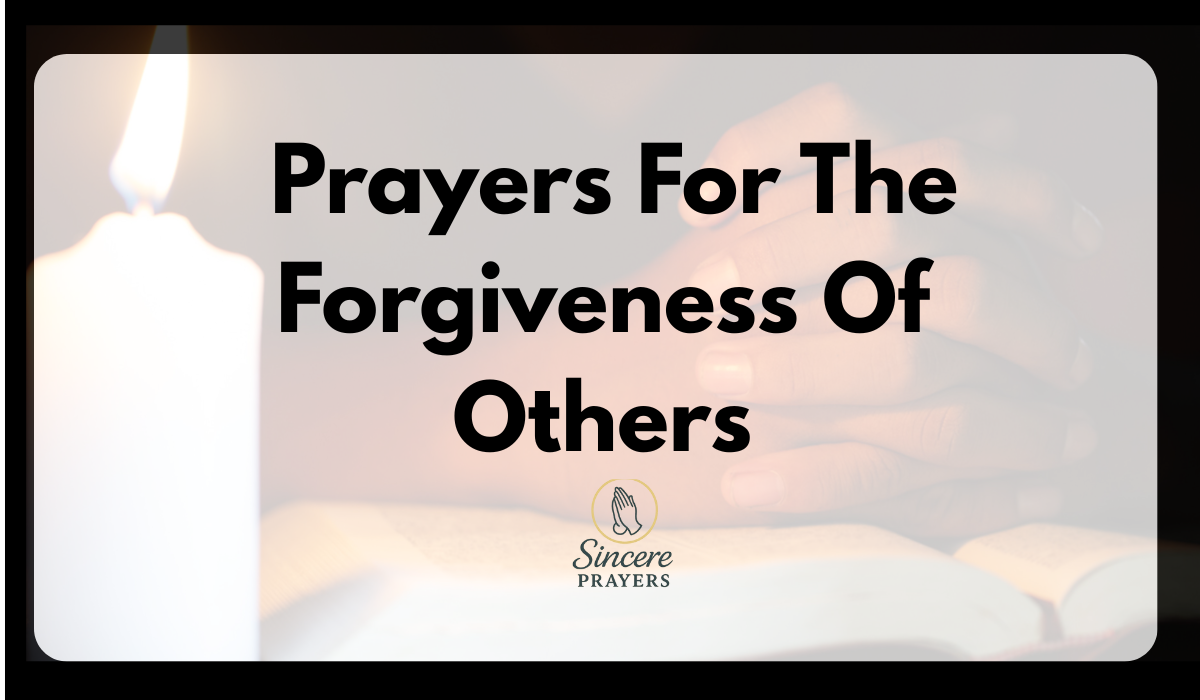 Prayers For The Forgiveness Of Others