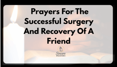 Prayers For The Successful Surgery And Recovery Of A Friend