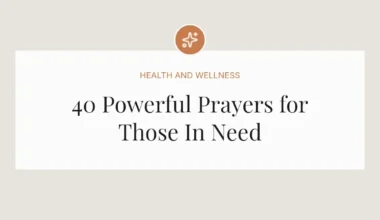 40 Powerful Prayers for Those In Need