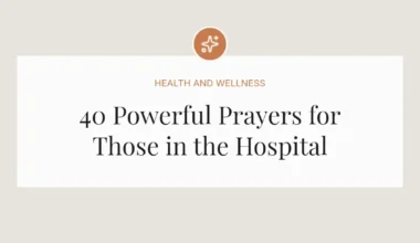 40 Powerful Prayers for Those in the Hospital