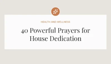 40 Powerful Prayers for House Dedication