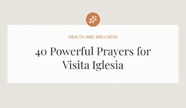 40 Powerful Prayers for Visita Iglesia