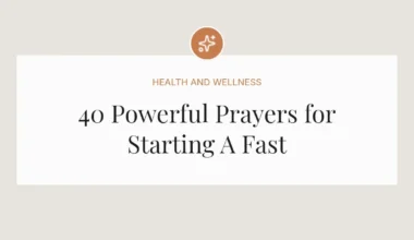 40 Powerful Prayers for Starting A Fast
