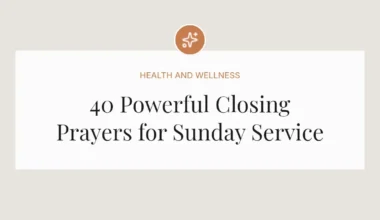 40 Powerful Closing Prayers for Sunday Service