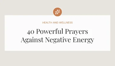 40 Powerful Prayers Against Negative Energy