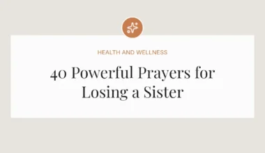 40 Powerful Prayers for Losing a Sister