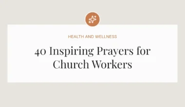 40 Inspiring Prayers for Church Workers