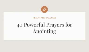 40 Powerful Prayers for Anointing