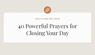 40 Powerful Prayers for Closing Your Day