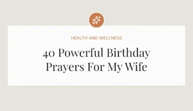 40 Powerful Birthday Prayers For My Wife