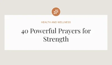 40 Powerful Prayers for Strength