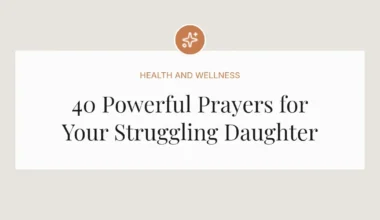 40 Powerful Prayers for Your Struggling Daughter