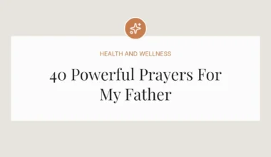 40 Powerful Prayers For My Father