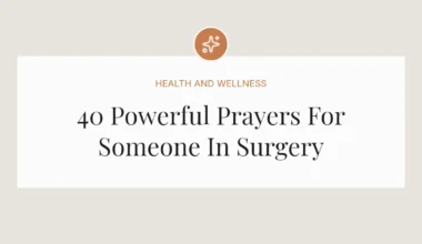 40 Powerful Prayers For Someone In Surgery