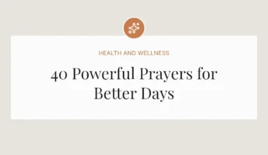 40 Powerful Prayers for Better Days