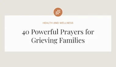 40 Powerful Prayers for Grieving Families