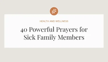 40 Powerful Prayers for Sick Family Members