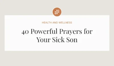 40 Powerful Prayers for Your Sick Son
